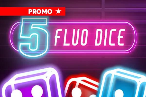 5 Fluo Dice