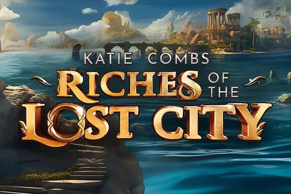 Katie Combs - Riches of the Lost City
