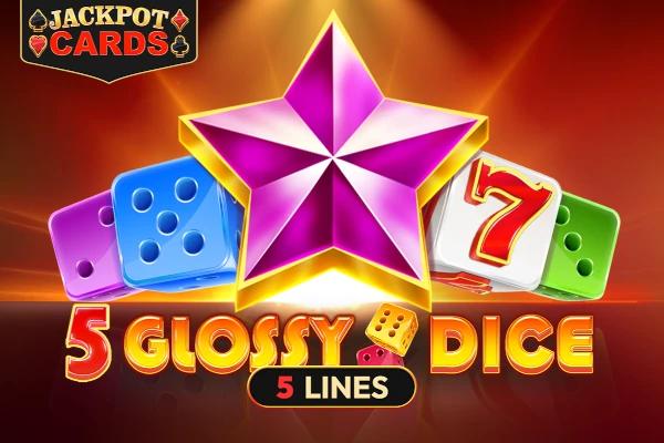 5 Glossy Dice