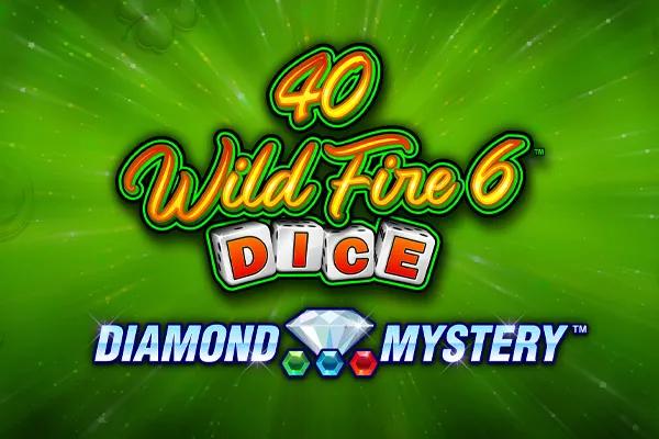 40 Wild Fire 6 Dice