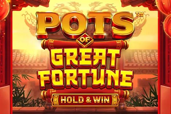 Pots of Great Fortune - Hold & Win